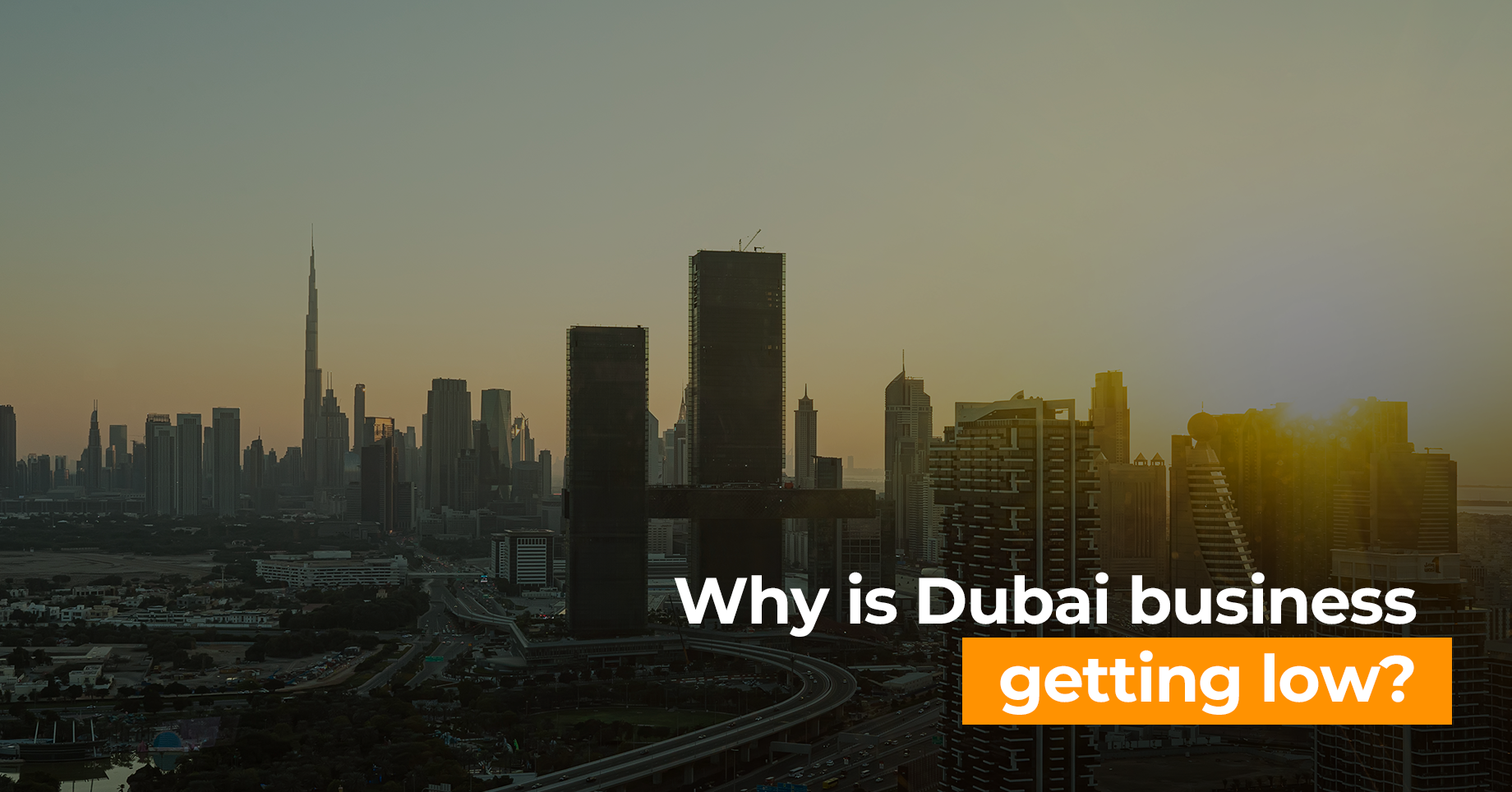 Why is Dubai business getting low?