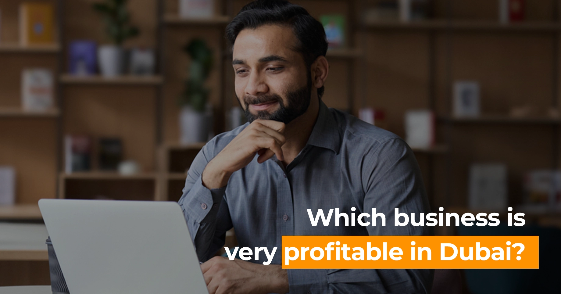 Which business is very profitable in Dubai?