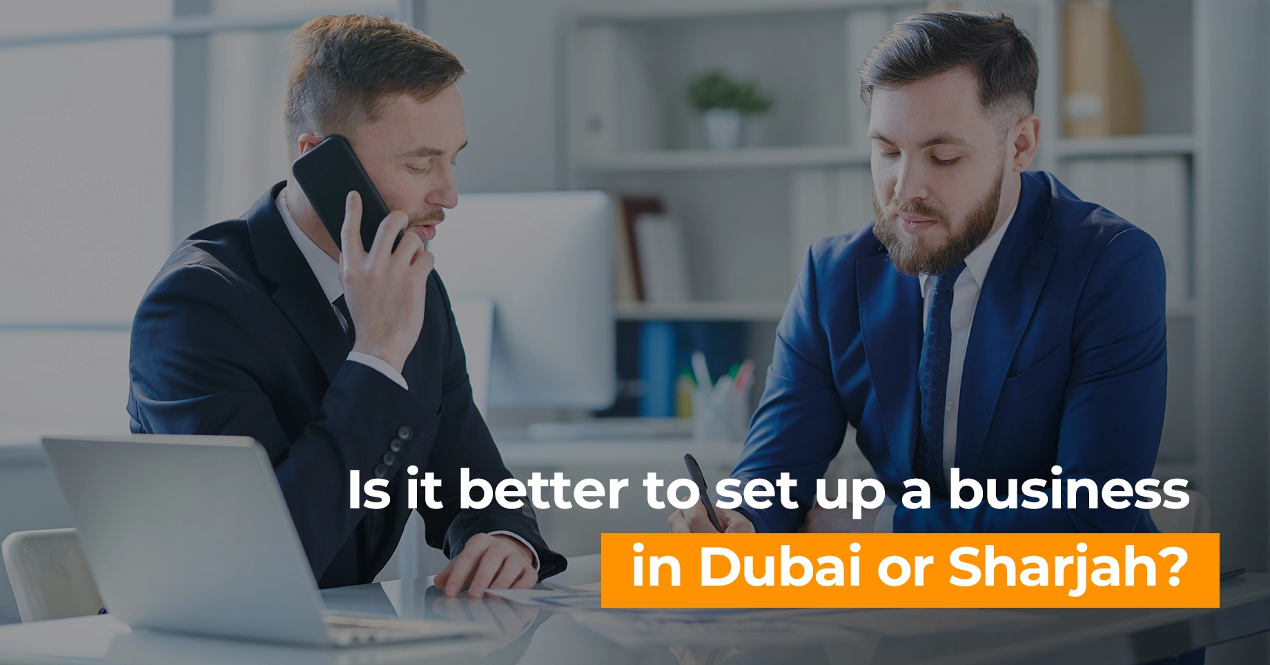 Is it better to set up a business in Dubai or Sharjah?
