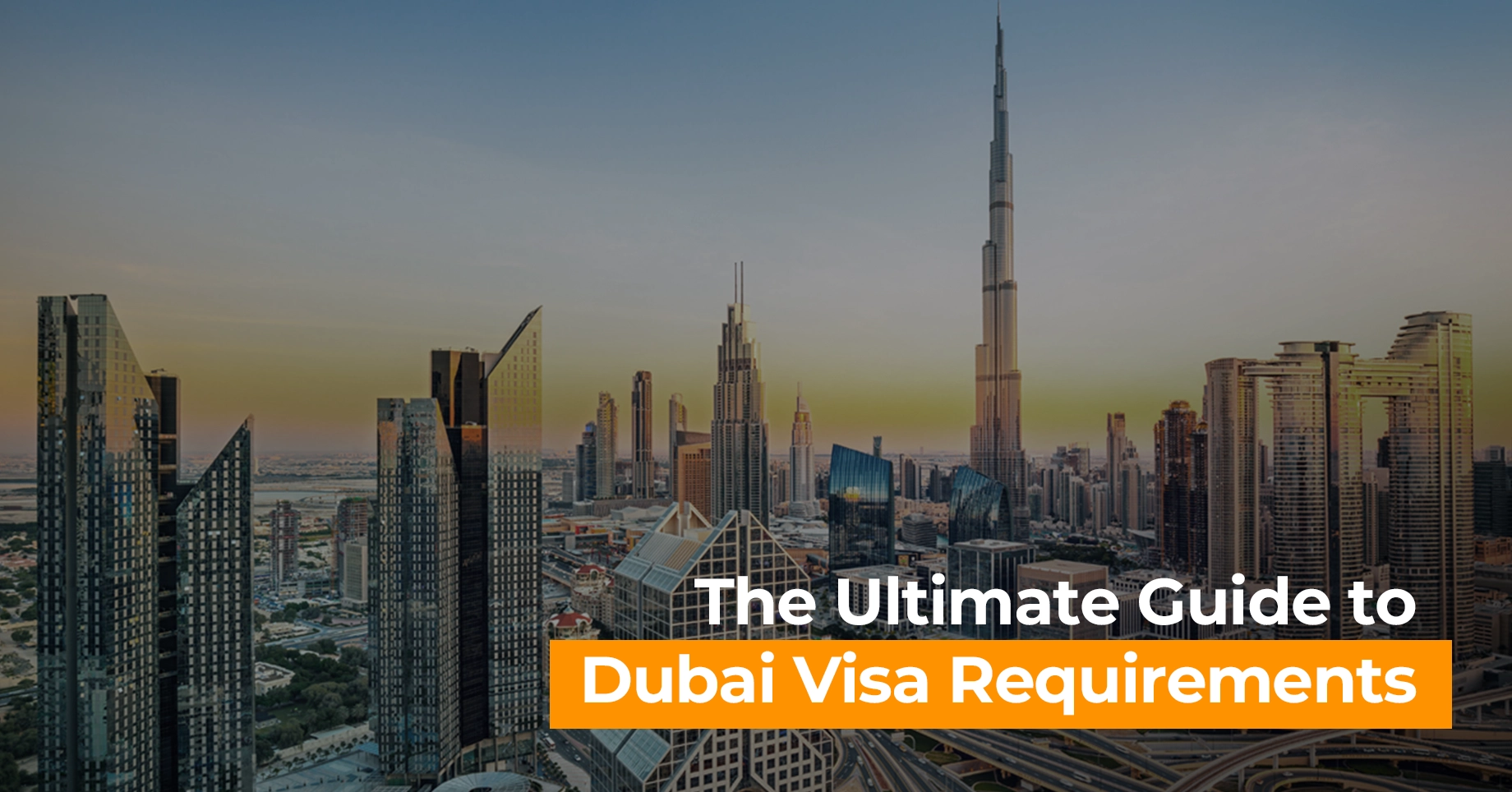 The Ultimate Guide to Dubai Visa Requirements