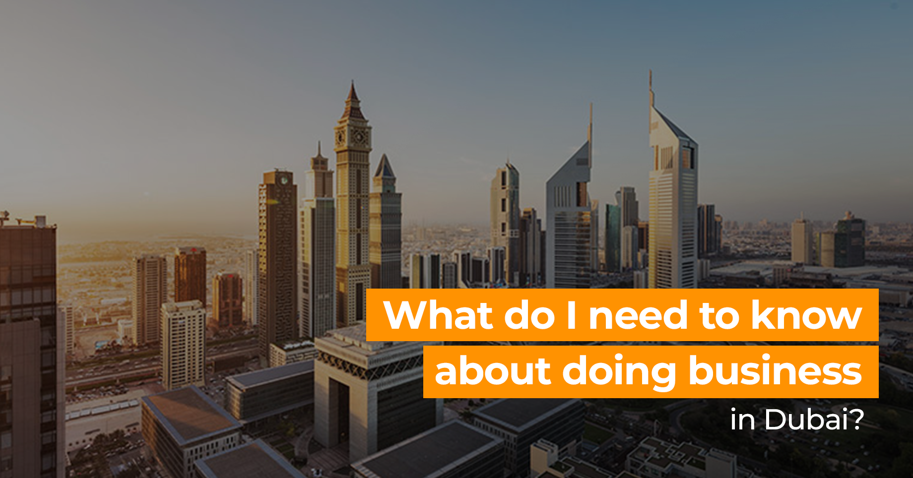 What You Need to Know About Doing Business in Dubai