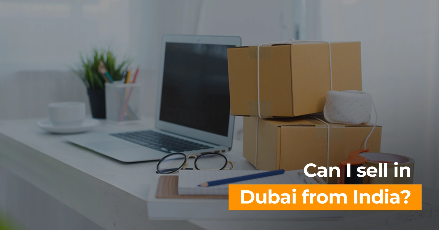 Can I sell in Dubai from India?
