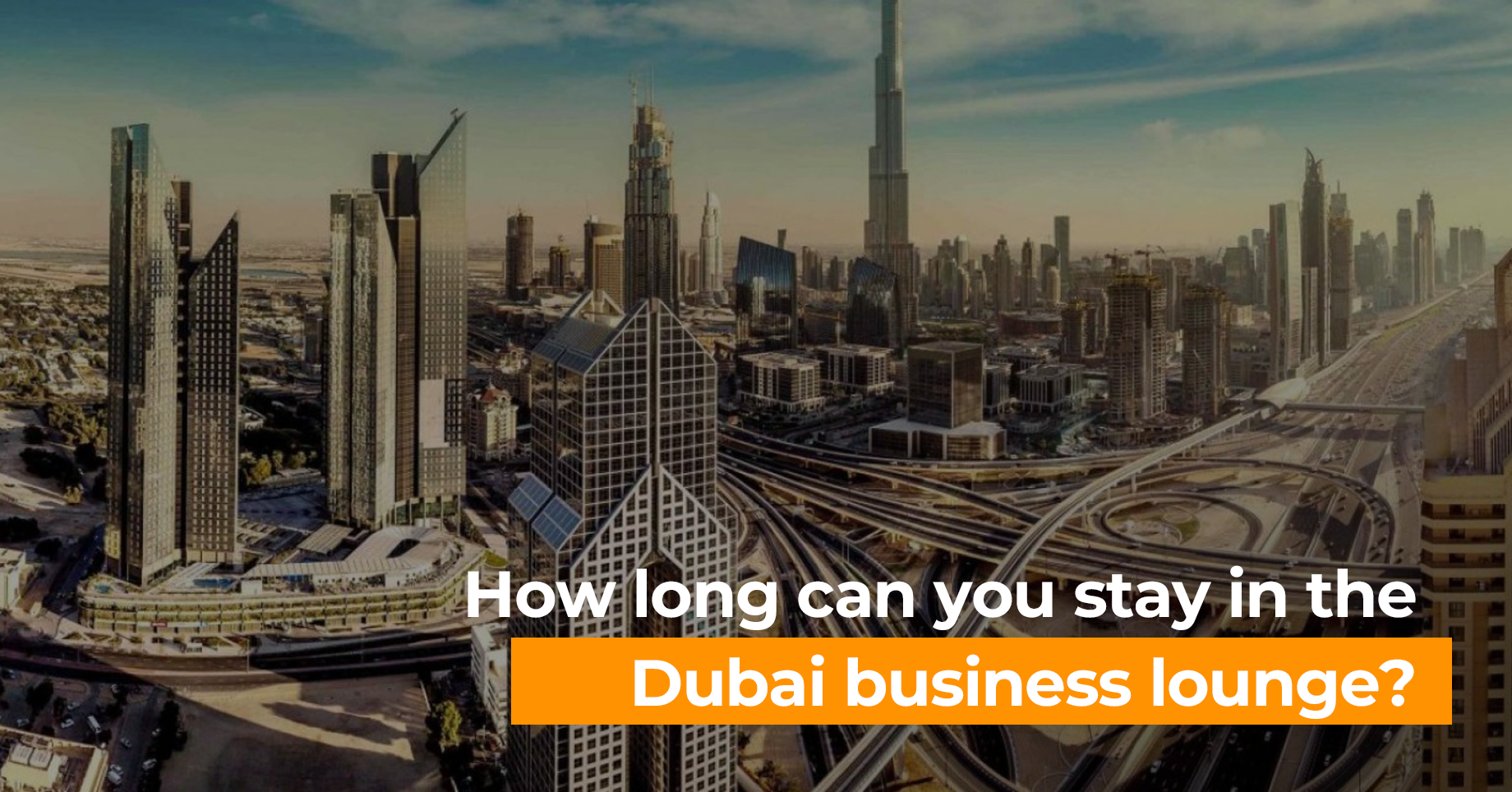 How long can you stay in the Dubai business lounge?