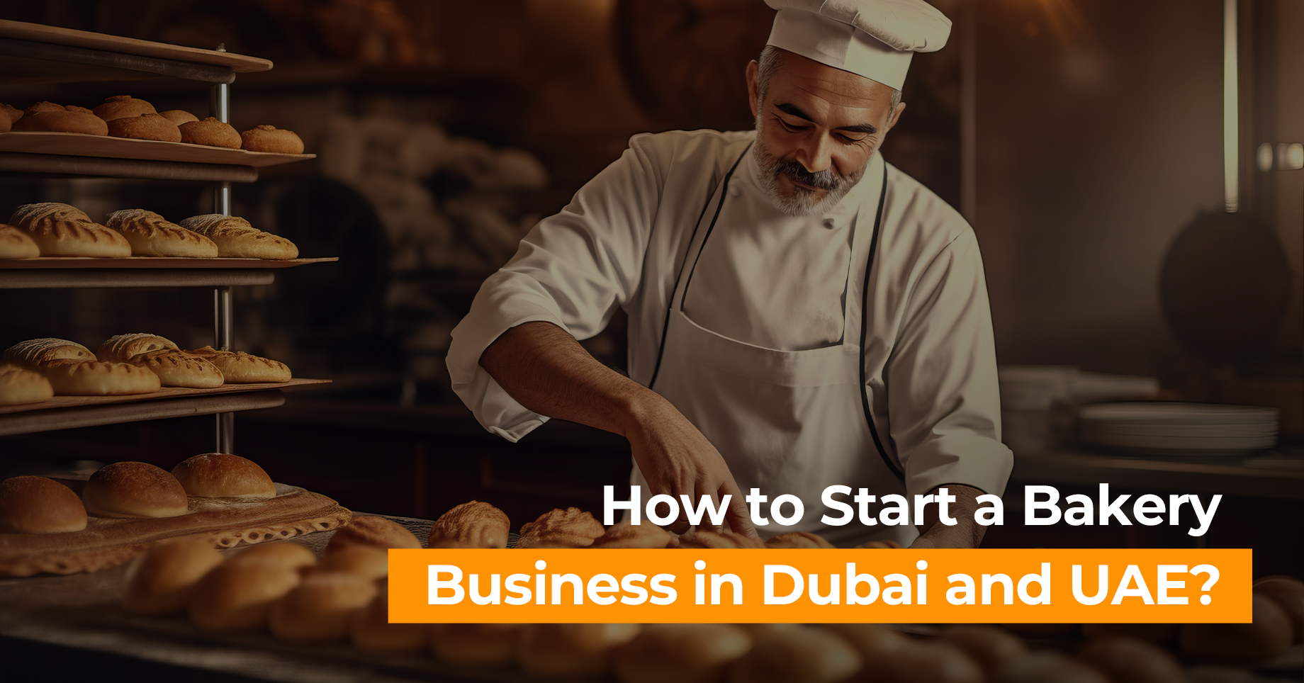 How to Start a Bakery Business in Dubai and UAE?