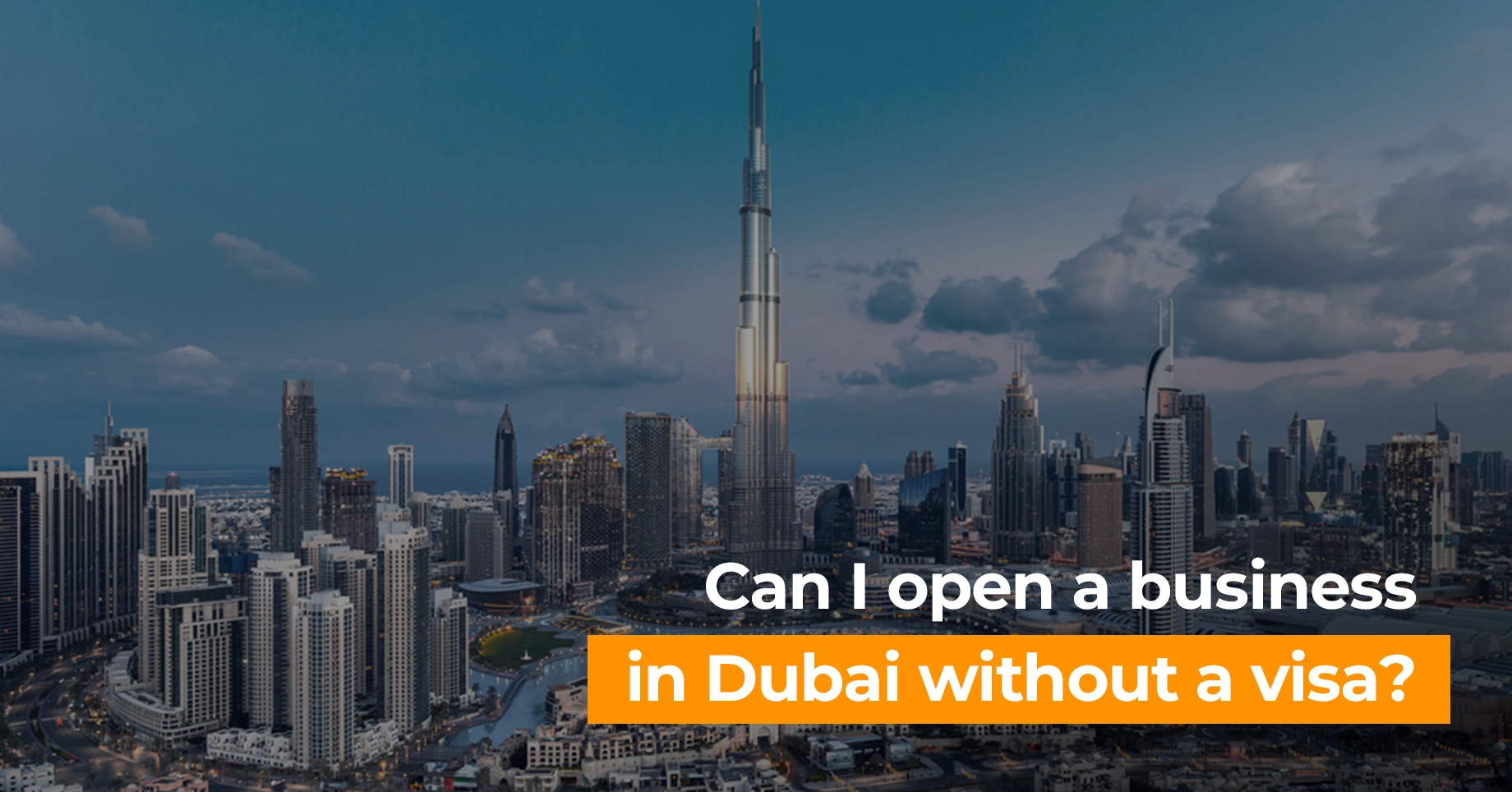 Can I open a business in Dubai without a visa?