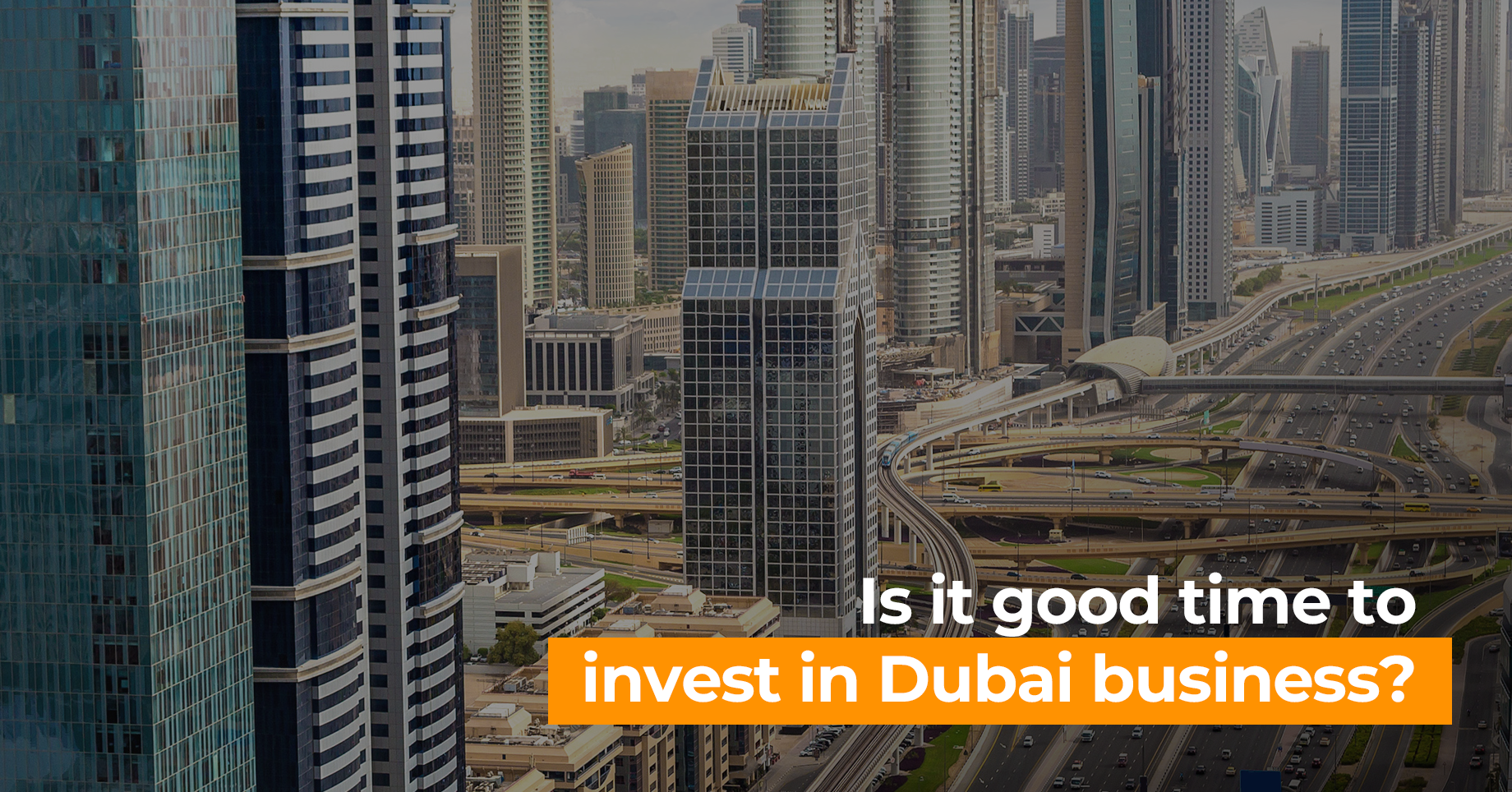 Is it good time to invest in Dubai business?
