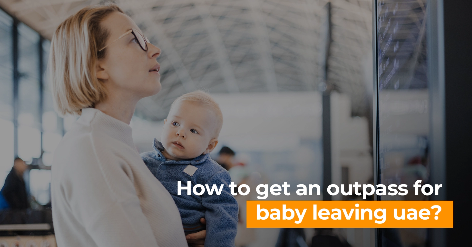how to get an outpass for baby leaving uae