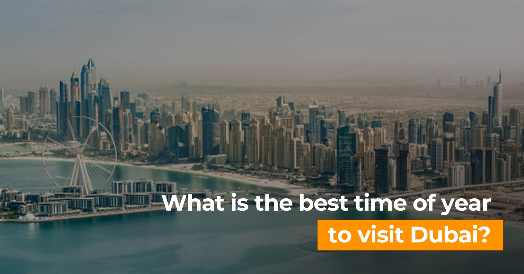 What is the best time of year to visit Dubai?