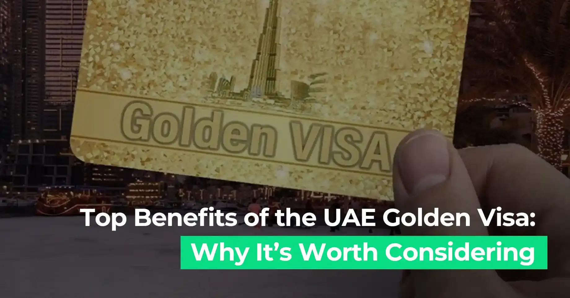 Explore the top benefits of the UAE Golden Visa with this visual guide, showcasing its value and reasons to consider