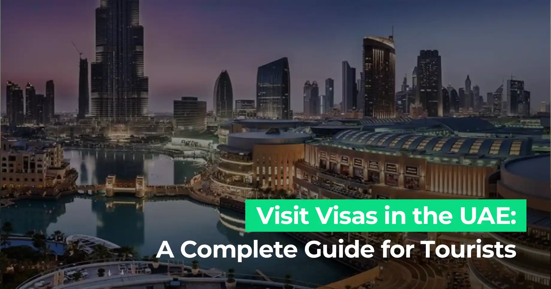 Visit Visas in the UAE: A Complete Guide for Tourists