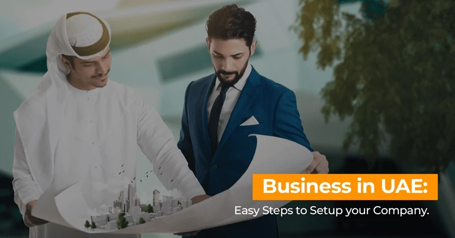 Business in UAE Easy Steps to Setup your Company