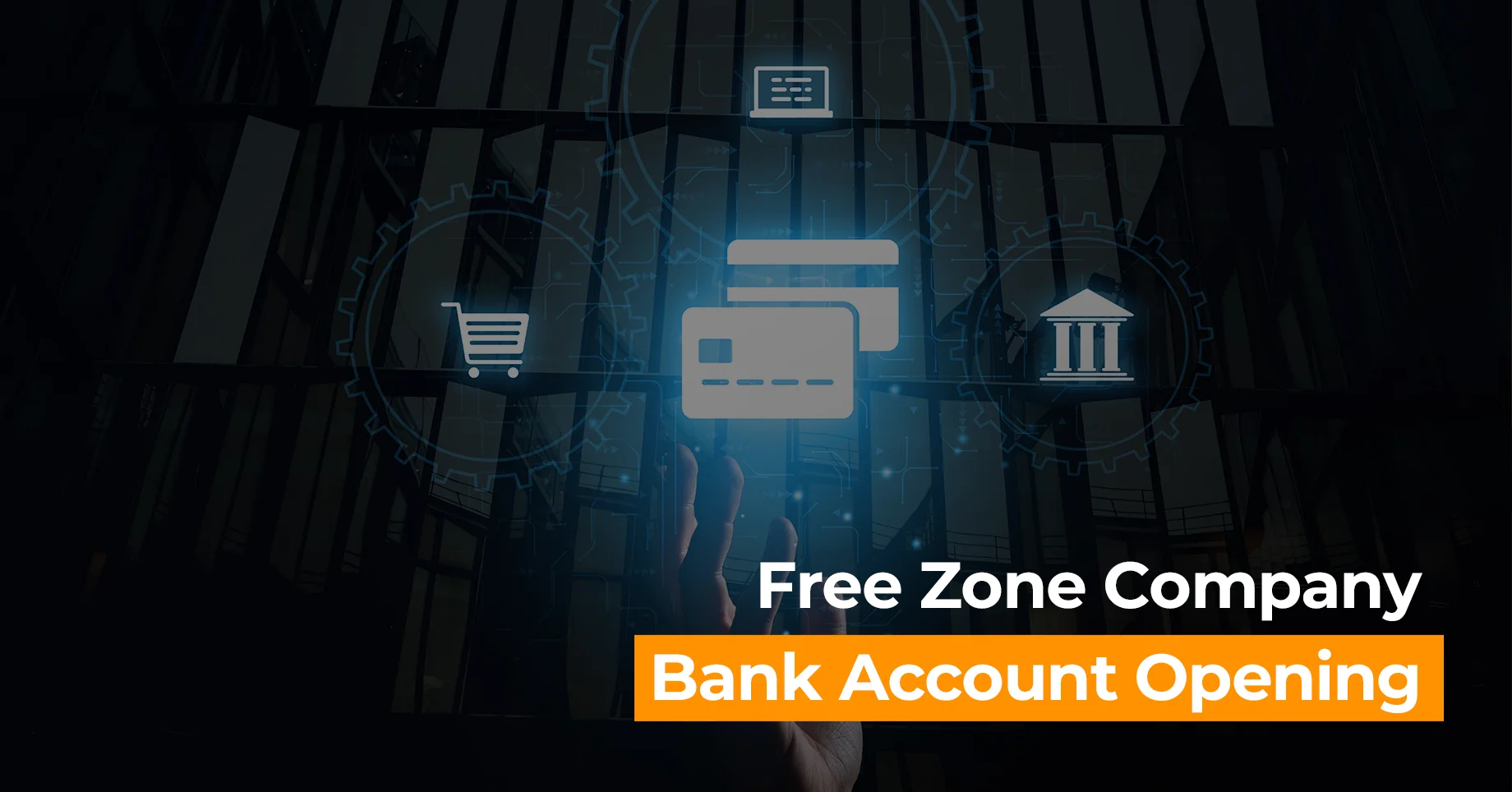 Free Zone Company Bank Account Opening
