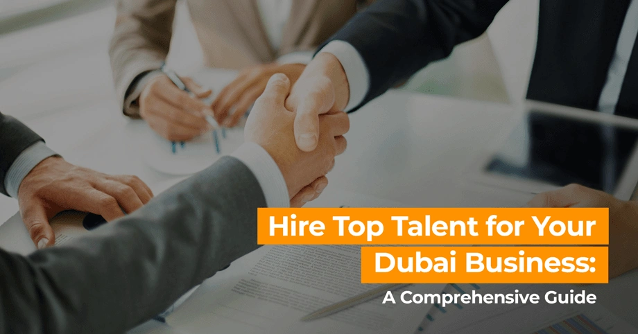 Hire Top Talent for Your Dubai Business