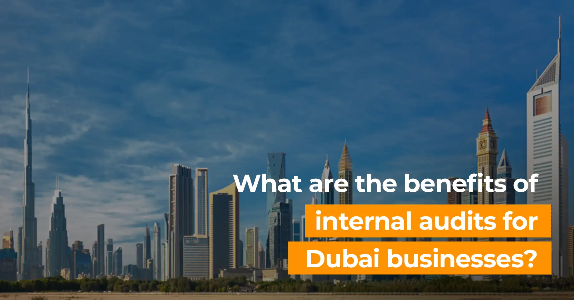 What are the benefits of internal audits for Dubai businesses?