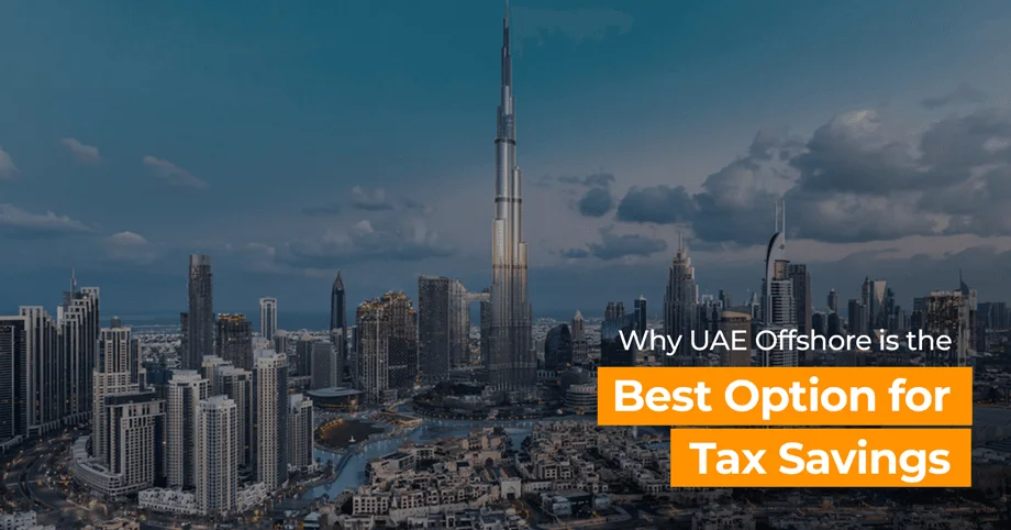 Why UAE Offshore is the Best Option for Tax Savings